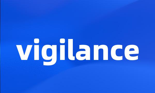 vigilance