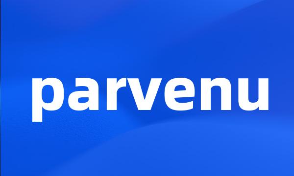 parvenu