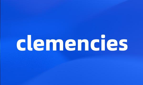 clemencies