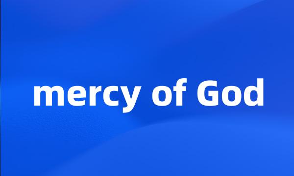 mercy of God