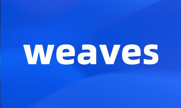 weaves