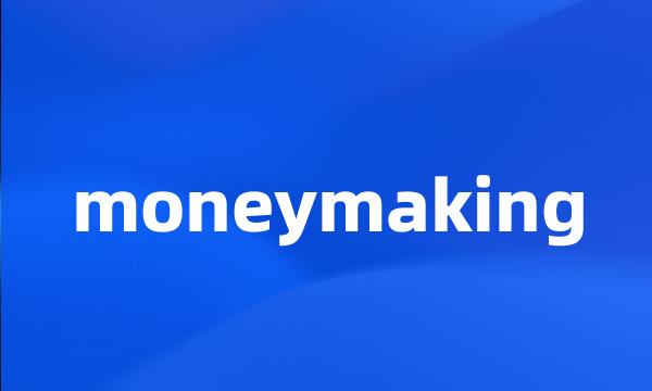 moneymaking