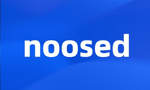 noosed