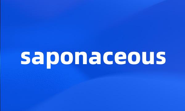 saponaceous