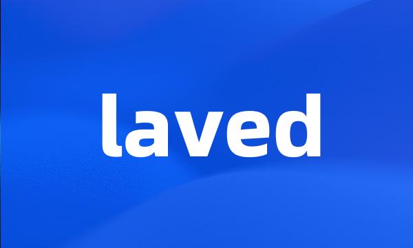 laved