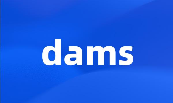 dams