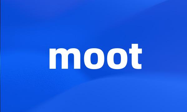 moot