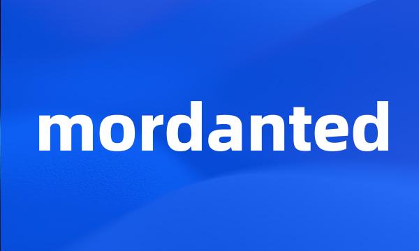 mordanted