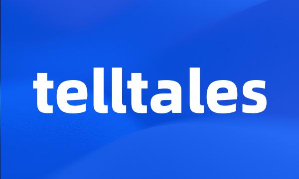 telltales