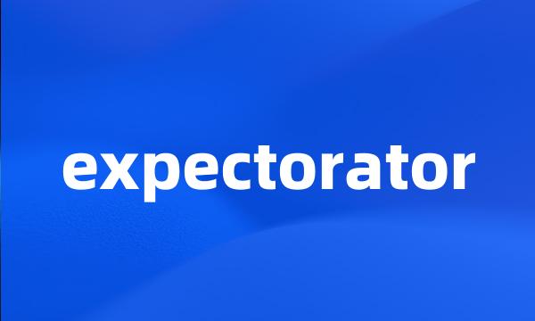 expectorator