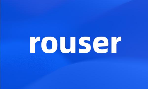 rouser