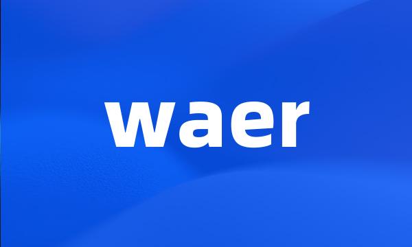 waer