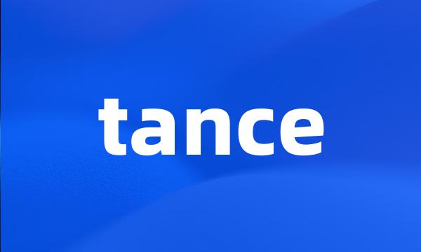 tance