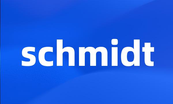 schmidt