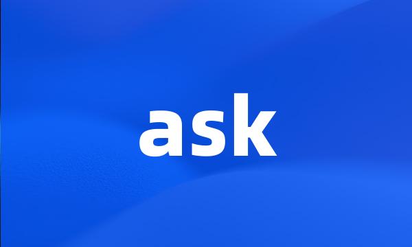 ask