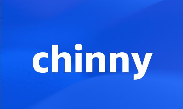 chinny