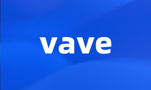 vave