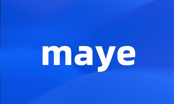 maye