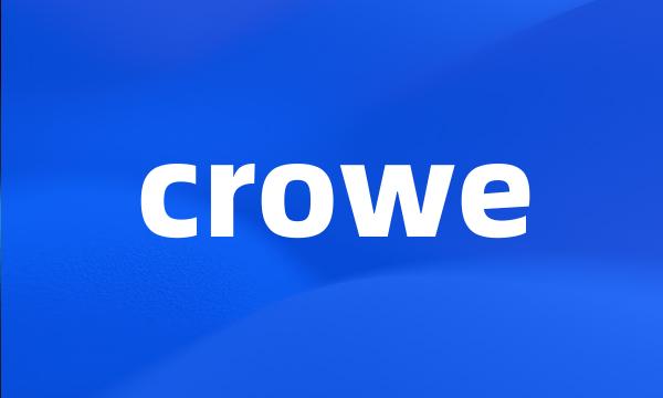 crowe