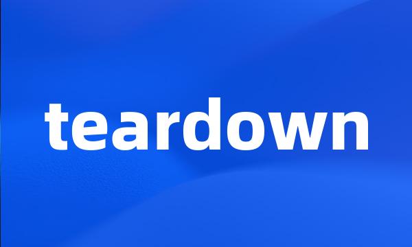 teardown