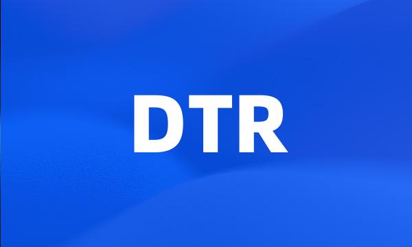 DTR