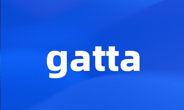 gatta