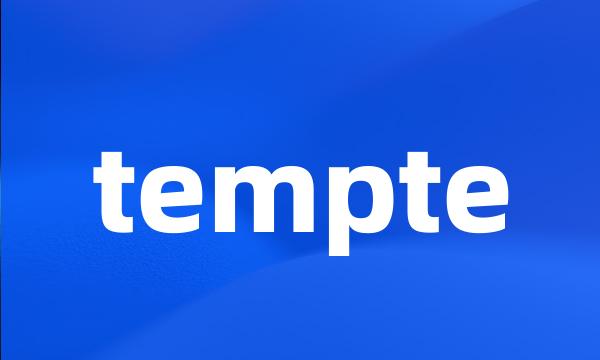 tempte