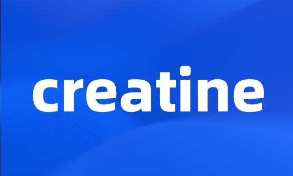 creatine