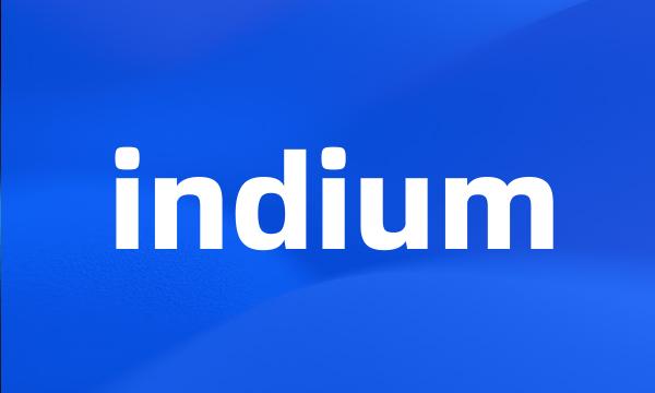 indium