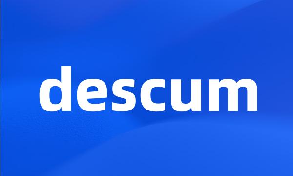 descum