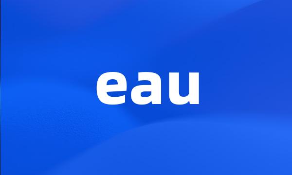 eau