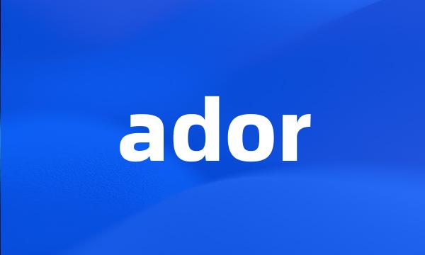 ador