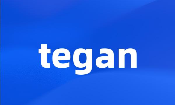 tegan