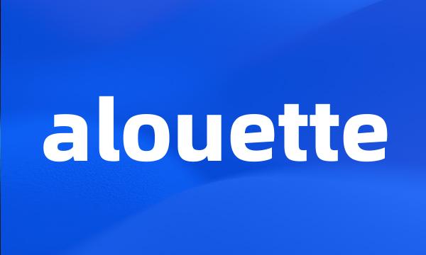 alouette