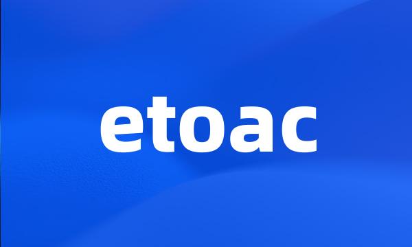 etoac