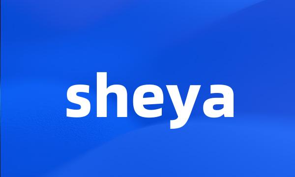 sheya