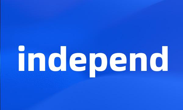 independ