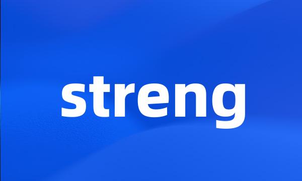 streng