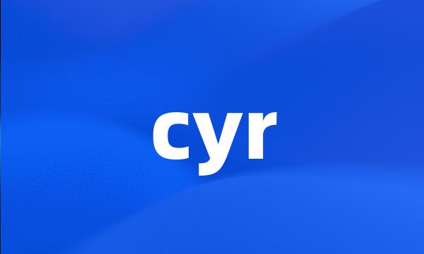 cyr