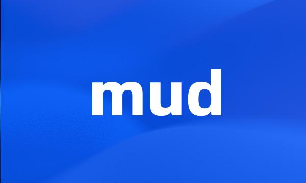 mud