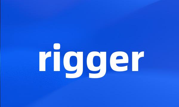 rigger