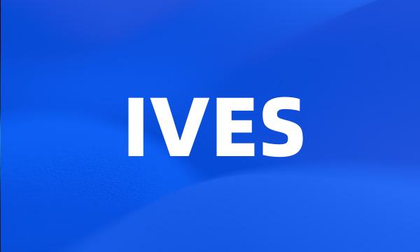 IVES