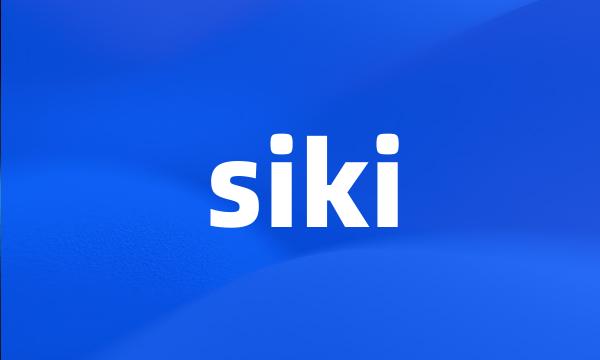 siki