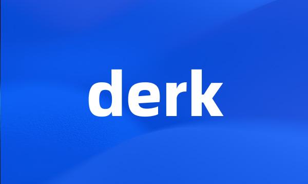 derk