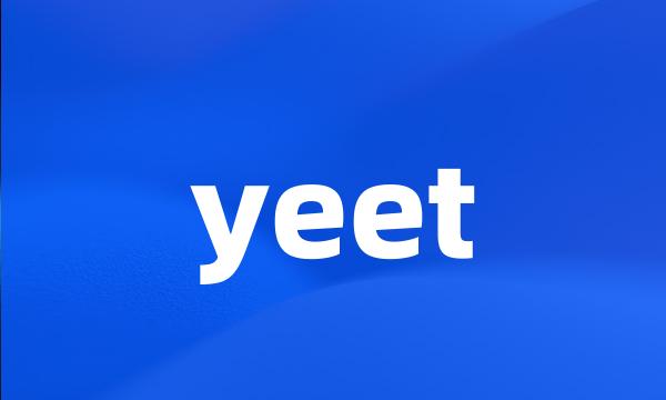 yeet