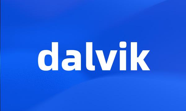 dalvik