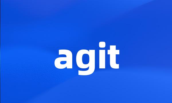 agit