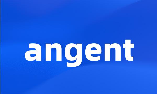 angent