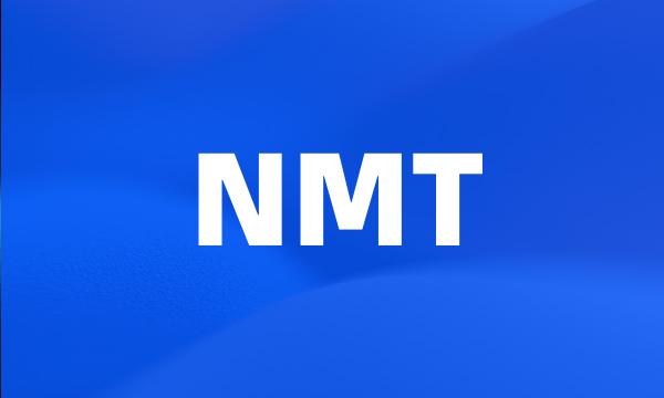 NMT