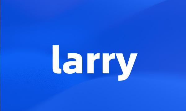 larry